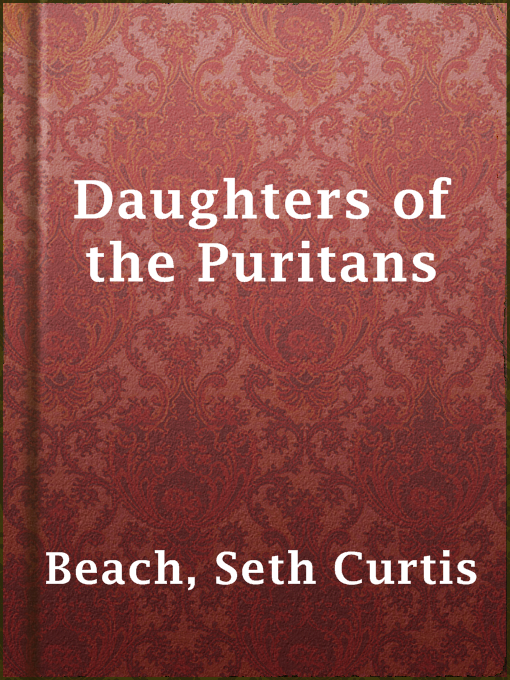 Title details for Daughters of the Puritans by Seth Curtis Beach - Available